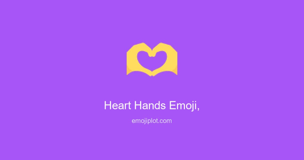 Heart Hands Emoji, Emoji