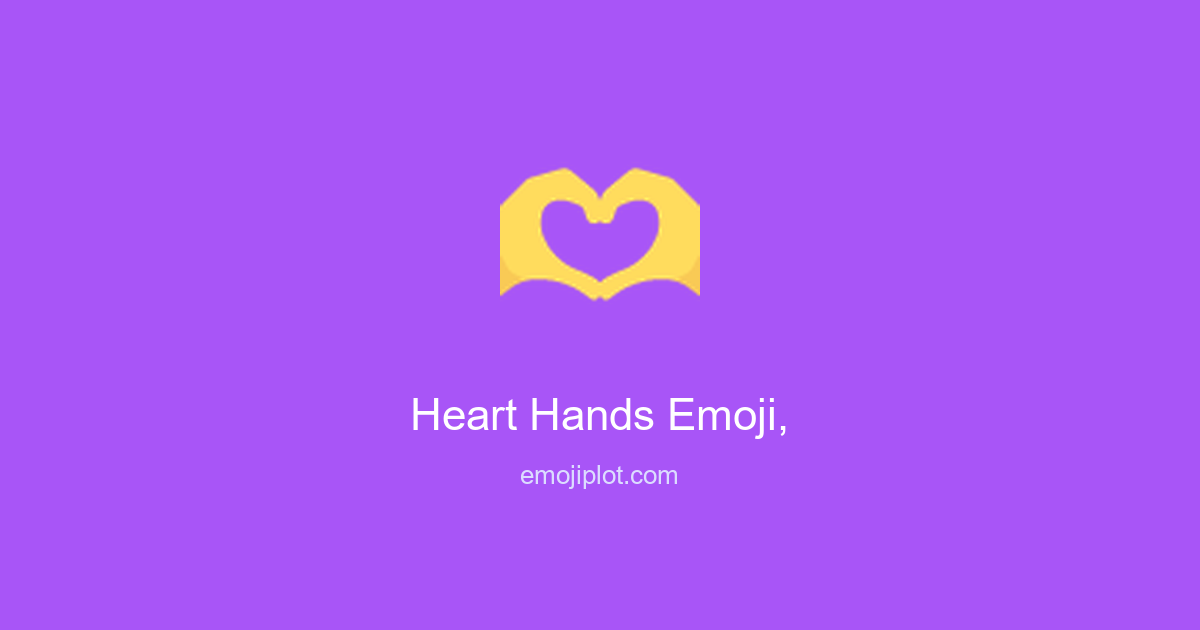 Heart Hands Emoji, Emoji