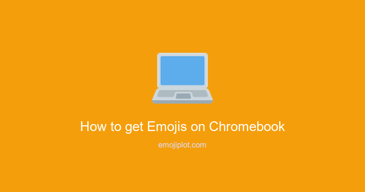 How to get Emojis on Chromebook Emoji
