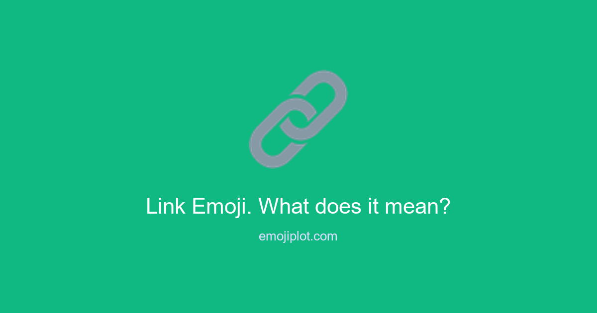 Link Emoji. What does it mean? Emoji