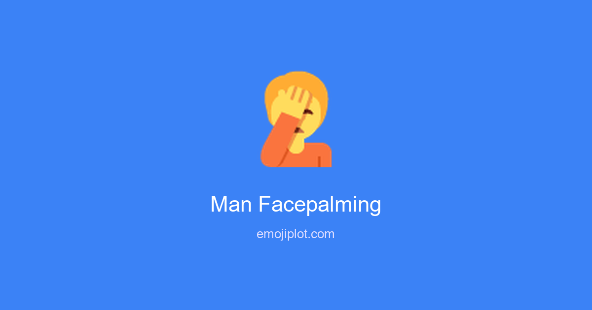 Man Facepalming Emoji