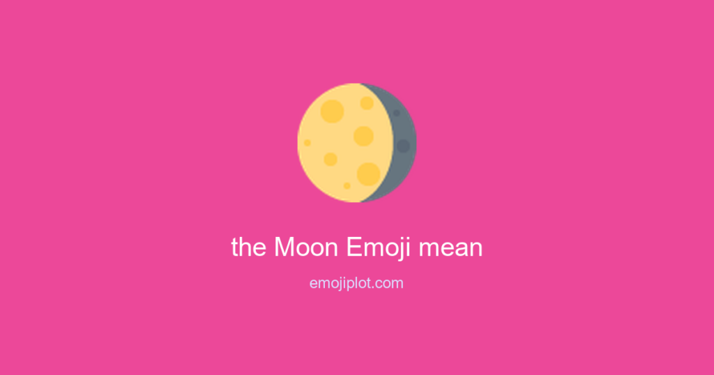 the Moon Emoji mean Emoji
