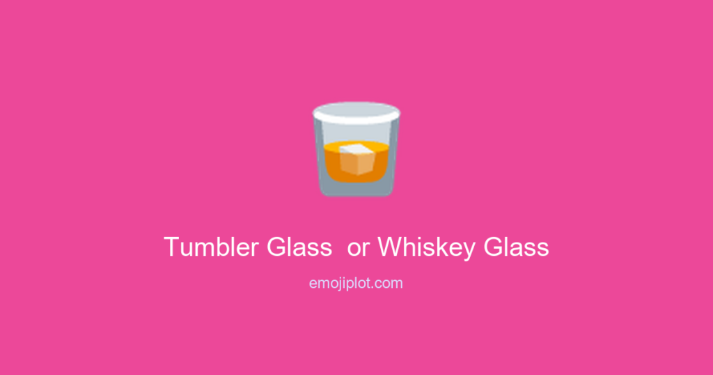 Tumbler Glass or Whiskey Glass Emoji