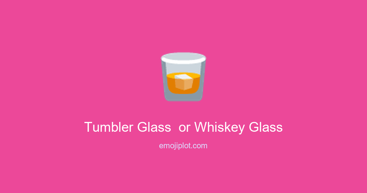 Tumbler Glass or Whiskey Glass Emoji